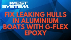 fix leaking hulls in aluminium boats with g-flex epoxy guide
